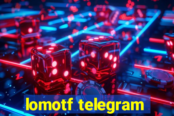 lomotf telegram